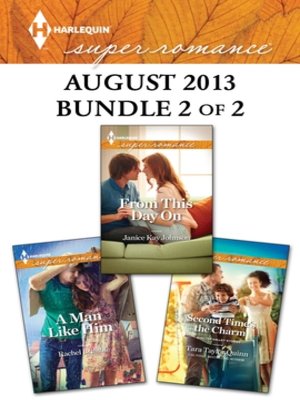 cover image of Harlequin Superromance August 2013 - Bundle 2 of 2: From This Day On\A Man Like Him\Second Time's the Charm